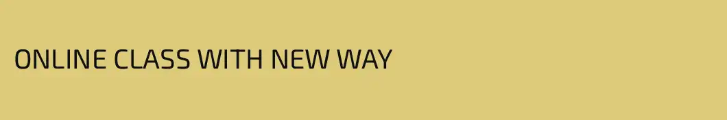 ONLINE CLASS WITH NEW WAY